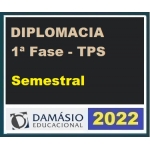 Diplomacia TPS - 1ª Fase - Semestral (CLIO/DAMÁSIO 2022) (Carreiras Internacionais)Internacional